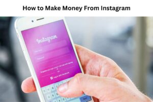 How to Make Money From Instagram