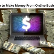 How to Make Money From Online Business